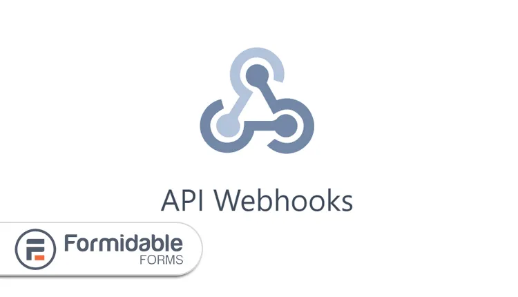 API Webhooks Add-On with Formidable Forms
