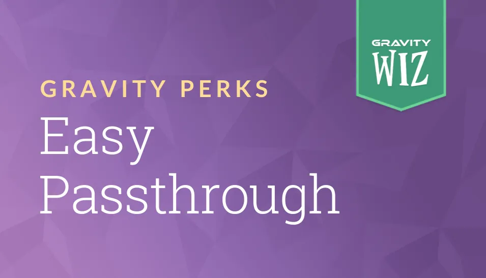Easy Passthrough - Gravity Forms