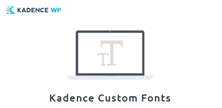 Kadence Custom Fonts - Kadence WP