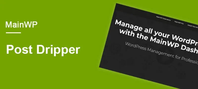 Post Dripper for MainWP WordPress Management
