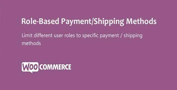 WooCommerce Role-Based Shipping/Payment Methods