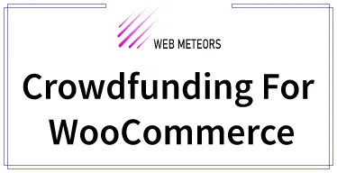 Crowdfunding For WooCommerce - WooCommerce Marketplace