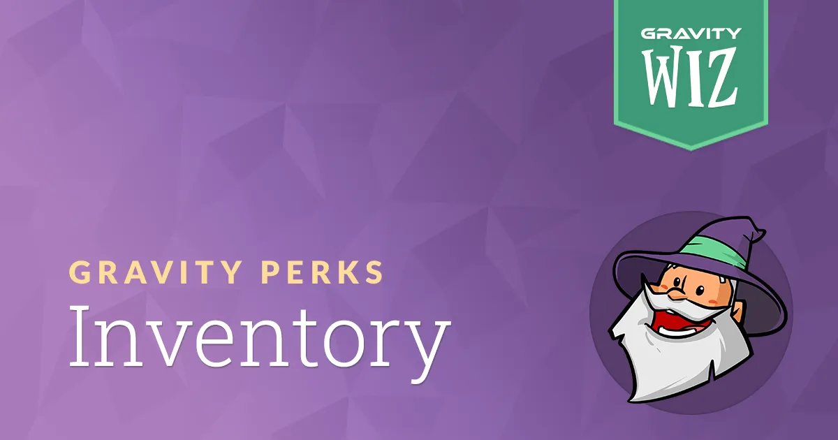 Gravity Forms Inventory | Gravity Perks by Gravity Wiz