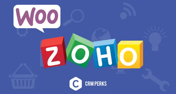 Woocommerce Zoho Plugin | CRM Perks