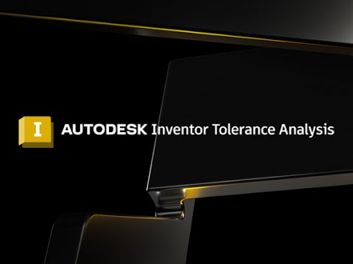 Autodesk Inventor Tolerance Analysis