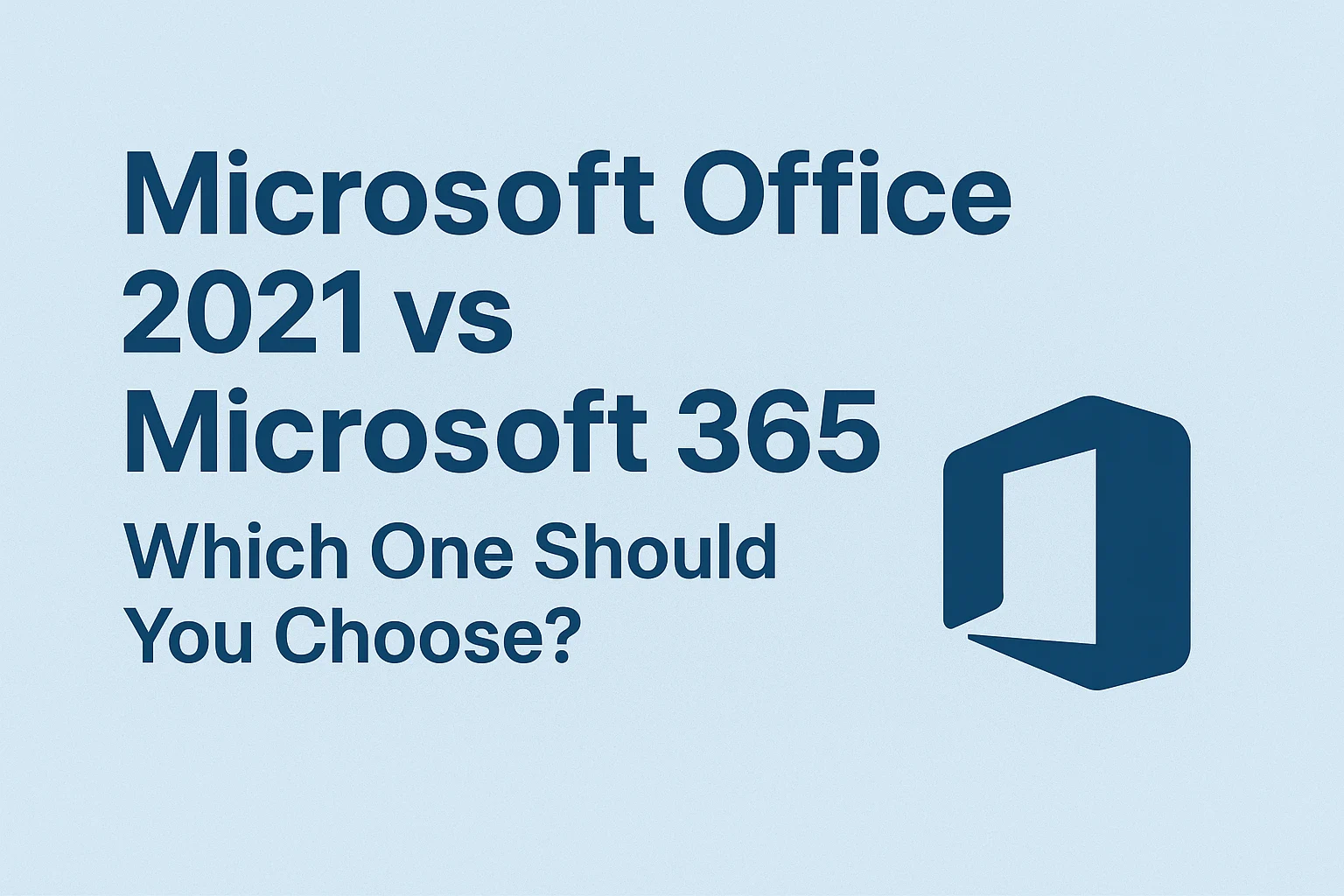 Microsoft Office 2021 vs Microsoft 365: Which One Should You Choose?